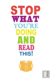 Stop What You'Re Doing And Read This!