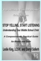 Stop Yelling, Start Listening - Understanding Your Middle School Child