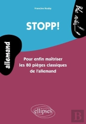 Stopp! Pour Enfin Maîtriser Les 80 Pièges Classiques De L'Allemand - Niveau 2
