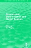 Store Choice, Store Location And Market Analysis (Routledge Revivals)