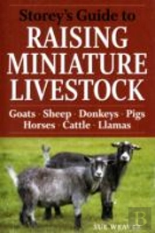 Storey'S Guide To Raising Miniature Livestock