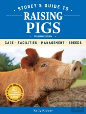 Storey'S Guide To Raising Pigs, 4th Edition
