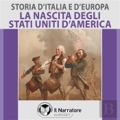 Storia D'Italia E D'Europa - Vol. 53 - La Nascita Degli Stati Uniti D'America