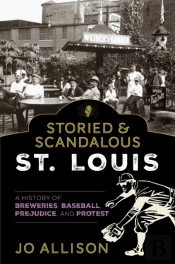 Storied & Scandalous St. Louis