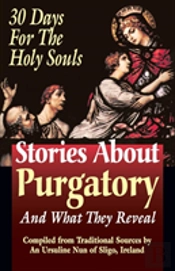 Stories About Purgatory And What They Reveal: 30 Days For The Holy Souls