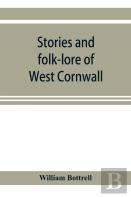 Stories And Folk-Lore Of West Cornwall
