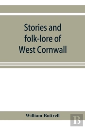 Stories And Folk-Lore Of West Cornwall