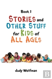 Stories And Other Stuff For Kids Of All Ages