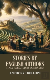 Stories By English Authors: Italy (Selected By Scribners)