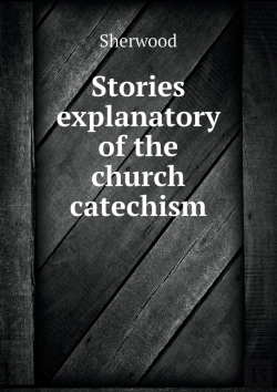 Bertrand.pt - Stories Explanatory Of The Church Catechism