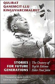Stories For Future Generations / Qulirat Qanemcit-Llu Kinguvarcimalriit