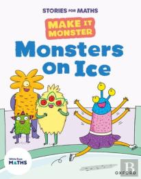 Stories For Maths: Ks1: Monsters On Ice (Time)
