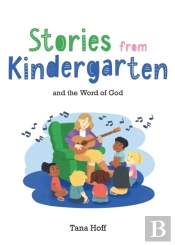 Stories From Kindergarten And The Word Of God