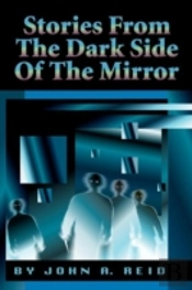 Stories From The Dark Side Of The Mirror