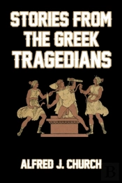 Stories From The Greek Tragedians
