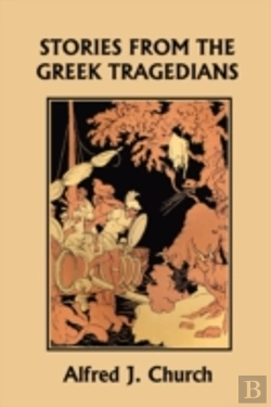 Bertrand.pt - Stories From The Greek Tragedians (Yesterday'S Classics)