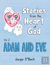 Stories From The Heart Of God, Adam And