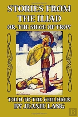 Bertrand.pt - Stories From The Iliad Or, The Siege Of Troy