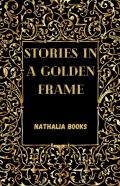 Stories In A Golden Frame