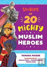 Stories Of 20 Mighty Muslim Heroes