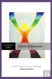 Stories Of Discovery - A Practical Guide To Jung'S Typology