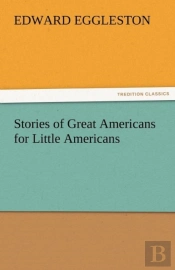 Stories Of Great Americans For Little Americans