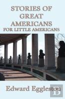 Stories Of Great Americans For Little Americans