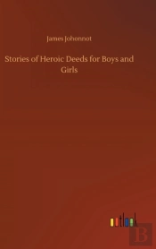 Stories Of Heroic Deeds For Boys And Girls