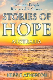 Stories Of Hope Australia Resilient People Remarkable Stories
