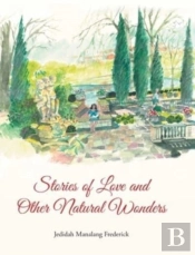 Stories Of Love And Other Natural Wonders