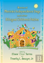 Stories Of Mexico'S Independence Days And Other Bilingual Children'S Fables