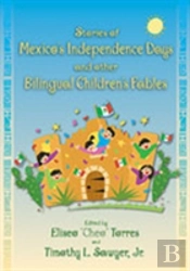 Stories Of Mexico'S Independence Days And Other Bilingual Children'S Fables