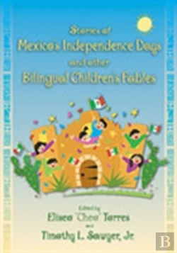 Bertrand.pt - Stories Of Mexico'S Independence Days And Other Bilingual Children'S Fables
