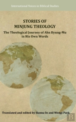 Bertrand.pt - Stories Of Minjung Theology: The Theological Journey Of Ahn Byung-Mu In His Own Words