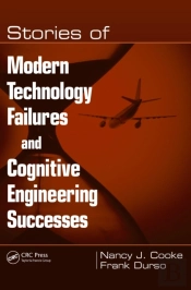 Stories Of Modern Technology Failures And Cognitive Engineering Successes