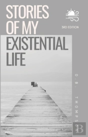 Stories Of My Existential Life