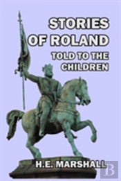 Stories Of Roland Told To The Children