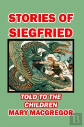 Stories Of Siegfried Told To The Children