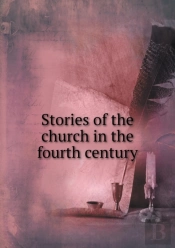 Stories Of The Church In The Fourth Century