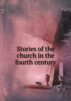 Bertrand.pt - Stories Of The Church In The Fourth Century
