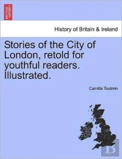 Stories Of The City Of London, Retold Fo