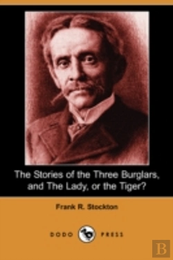 Bertrand.pt - Stories Of The Three Burglars, And The Lady, Or The Tiger? (Dodo Press)