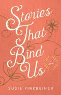 Stories That Bind Us Â€“ A Novel