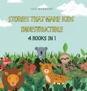 Stories That Make Kids Indestructible: 4