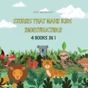 Stories That Make Kids Indestructible: 4