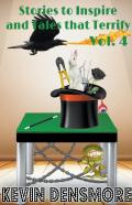 Stories To Inspire And Tales That Terrify (Volume Four)