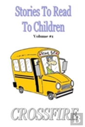 Stories To Read To Children, Volume #1