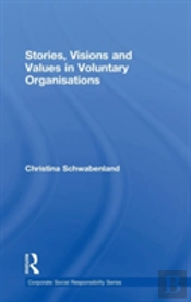 Stories, Visions And Values In Voluntary Organisations