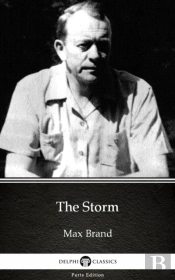 Storm By Max Brand - Delphi Classics (Illustrated)