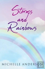 Storms And Rainbows